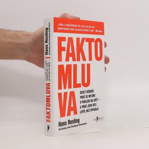 náhled knihy - Faktomluva. Deset důvodů, proč se mýlíme v pohledu na svět - a proč jsou věci lepší, než vypadají