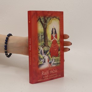 náhled knihy - Rudý měsíc : jak chápat a používat tvůrčí, sexuální a spirituální dary menstruačního cyklu