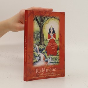 náhled knihy - Rudý měsíc : jak chápat a používat tvůrčí, sexuální a spirituální dary menstruačního cyklu