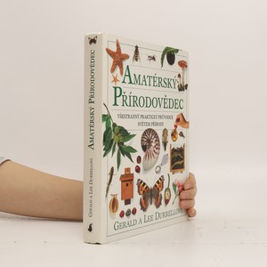 náhled knihy - Amatérský přírodovědec : (všestranný praktický průvodce světem přírody)