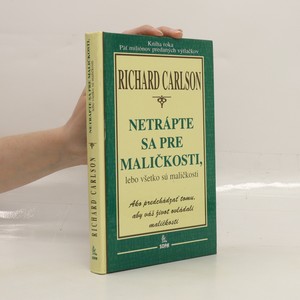 náhled knihy - Netrápte sa pre maličkosti, lebo všetko sú maličkosti