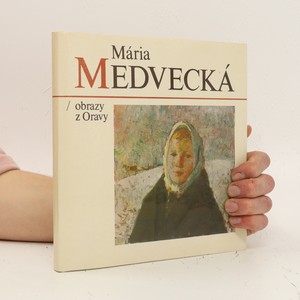 náhled knihy - Mária Medvecká : obrazy z Oravy