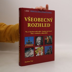náhled knihy - Všeobecný rozhled. Vše, co bychom měli vědět. Znalosti od A do Z. Testy v otázkách a odpovědích