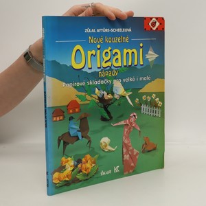 náhled knihy - Nové kouzelné origami nápady : papírové skládačky pro velké i malé