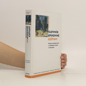 náhled knihy - Slovník nespisovné češtiny. Argot, slangy a obecná mluva od nejstarších dob po současnost : historie a původ slov