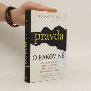 náhled knihy - Pravda o rakovině : vše, co potřebujete vědět o historii, léčbě a prevenci této zákeřné nemoci