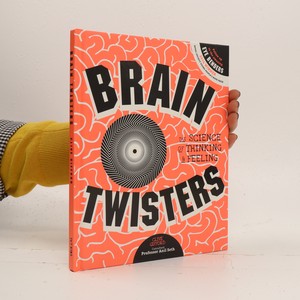 náhled knihy - Brain Twisters - The Science of Thinking and Feeling