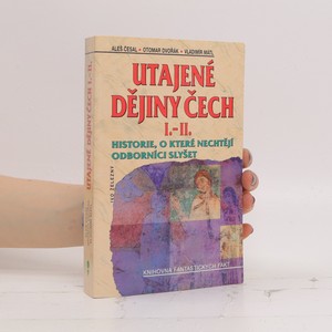 náhled knihy - Utajené dějiny Čech I.-II. : historie, o které nechtějí odborníci slyšet