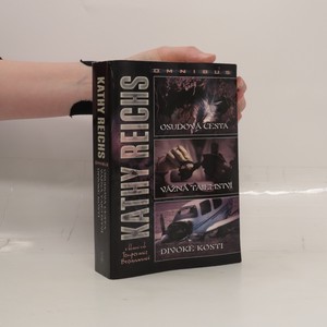náhled knihy - Osudová cesta ; Vážná tajemství ; Divoké kosti : Kathy Reichs omnibus : v hlavní roli Temperance Brennanová Kathy Reichs omnibus V hlavní roli Temperance Brennanová Vážná tajemství Divoké kost