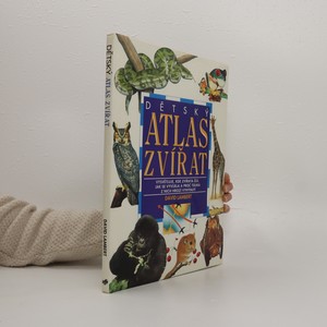 náhled knihy - Dětský atlas zvířat : vysvětluje, kde zvířata žijí, jak se vyvíjela a proč tolika z nich hrozí vyhynutí
