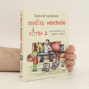 náhled knihy - Deníček moderního fotra 2, aneb, Pánbůh mi to oplatil na dětech