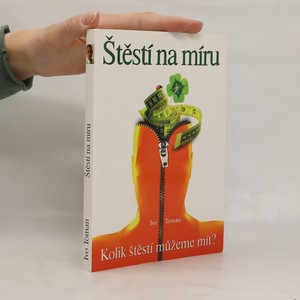 náhled knihy - Štěstí na míru. Kolik štěstí můžeme mít?