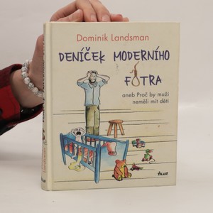 náhled knihy - Deníček moderního fotra. Aneb proč by muži neměli mít děti