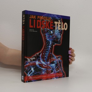 náhled knihy - Jak pracuje lidské tělo - ilustrovaná encyklopedie anatomie a funkcí všech částí lidského těla