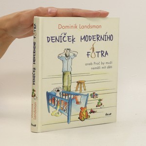 náhled knihy - Deníček moderního fotra. Aneb proč by muži neměli mít děti