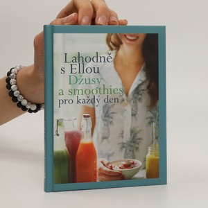 náhled knihy - Lahodně s Ellou. Džusy a smoothies pro každý den