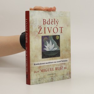 náhled knihy - Bdělý život : každodenní meditace na cestě Toltéků