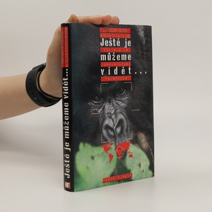 náhled knihy - Ještě je můžeme vidět. Výpravy za vymírajícími živočichy