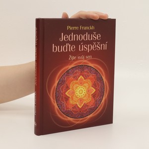 náhled knihy - Jednoduše buďte úspěšní. Žijte svůj sen