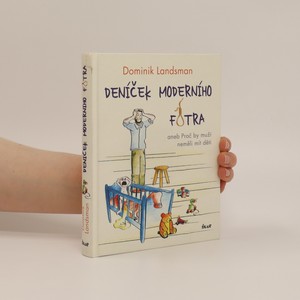 náhled knihy - Deníček moderního fotra. Aneb proč by muži neměli mít děti