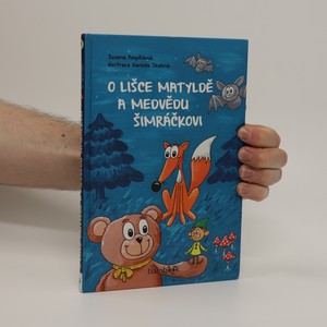 náhled knihy - O lišce Matyldě a medvědu Šimráčkovi