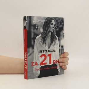 náhled knihy - Jak být krásná za 21 dnů : tajemství půvabu a sebevědomí