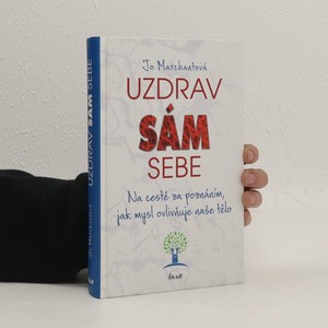 náhled knihy - Uzdrav sám sebe. Na cestě za poznáním, jak mysl ovlivňuje naše tělo