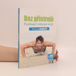 náhled knihy - Bez přístrojů : posilovací cviky pro muže : metoda simple fit
