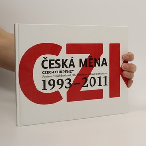 náhled knihy - Česká měna : Panteon českých bankovek = Czech currency : the pantheon of Czech banknotes : 1993-2011
