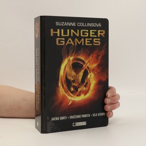 náhled knihy - Hunger games. 1.-3. díl. Aréna smrti. Vražedná pomsta. Síla vzdoru (3 díly v 1 svazku)