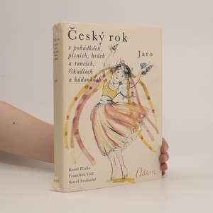 náhled knihy - Český rok v pohádkách, písních, hrách a tancích, říkadlech a hádankách. Díl 1, Jaro