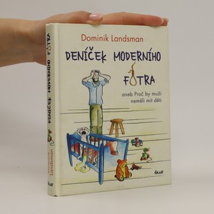 náhled knihy - Deníček moderního fotra. Aneb proč by muži neměli mít děti