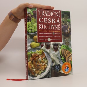 náhled knihy - Tradiční česká kuchyně : tradiční lidová a krajová, měšťanská, aristokratická, z hájoven, z kuchyní menšin, z klášterů a far, z hotelů a restaurací