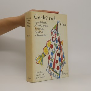 náhled knihy - Český rok v pohádkách, písních, hrách a tancích, říkadlech a hádankách. 4. díl, Zima