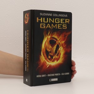 náhled knihy - Hunger games. 1.-3. díl. Aréna smrti. Vražedná pomsta. Síla vzdoru (3 díly v 1 svazku)