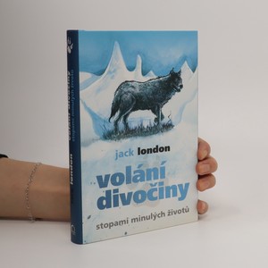 náhled knihy - Volání divočiny. Stopami minulých životů