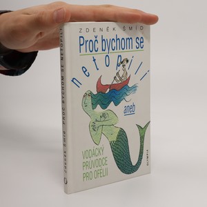 náhled knihy - Proč bychom se netopili, aneb, Vodácký průvodce pro Ofélii