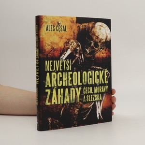 náhled knihy - Největší archeologické záhady Čech, Moravy a Slezska