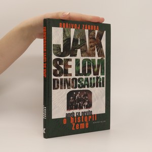 náhled knihy - Jak se loví dinosauři, aneb, Co nevíte o historii Země