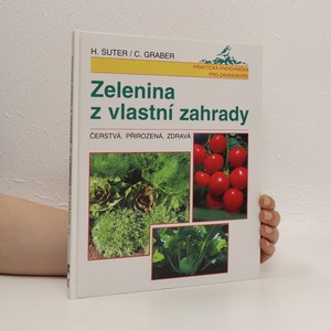 náhled knihy - Zelenina z vlastní zahrady : Čerstvá, přirozená, zdravá