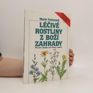 náhled knihy - Léčivé rostliny z Boží zahrady : Přírodní recepty pro choré i zdravé