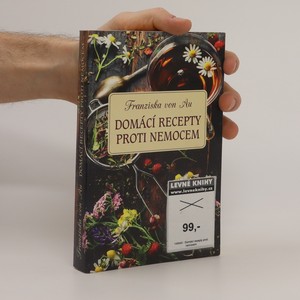 náhled knihy - Domácí recepty proti nemocem : nejlepší recepty z babiččiny lékárničky