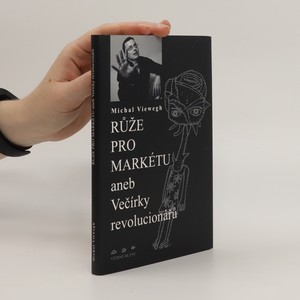 náhled knihy - Růže pro Markétu, aneb, Večírky revolucionářů