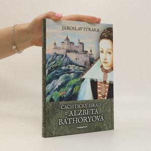 náhled knihy - Čachtický hrad a Alžbeta Báthoryová