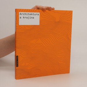 náhled knihy - Architektura a krajina : texty o moderní a současné architektuře VII