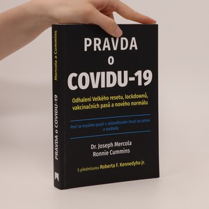 náhled knihy - Pravda o covidu-19: odhalení Velkého resetu, lockdownů, vakcinačních pasů a nového normálu