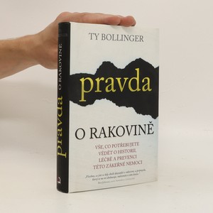 náhled knihy - Pravda o rakovině : vše, co potřebujete vědět o historii, léčbě a prevenci této zákeřné nemoci