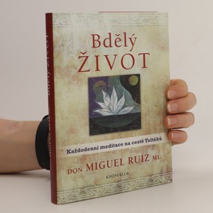 náhled knihy - Bdělý život : každodenní meditace na cestě Toltéků