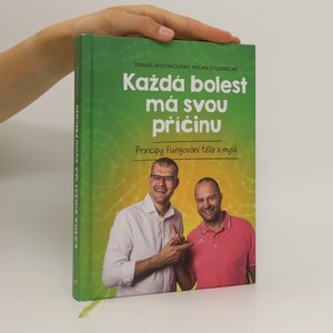 náhled knihy - Každá bolest má svou příčinu : principy fungování těla a mysli