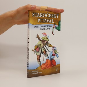 náhled knihy - Staročeský pitaval : výlety po stopách zlých činů (Duplicitní ISBN)